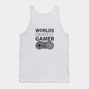 Worlds okayest gamer Tank Top